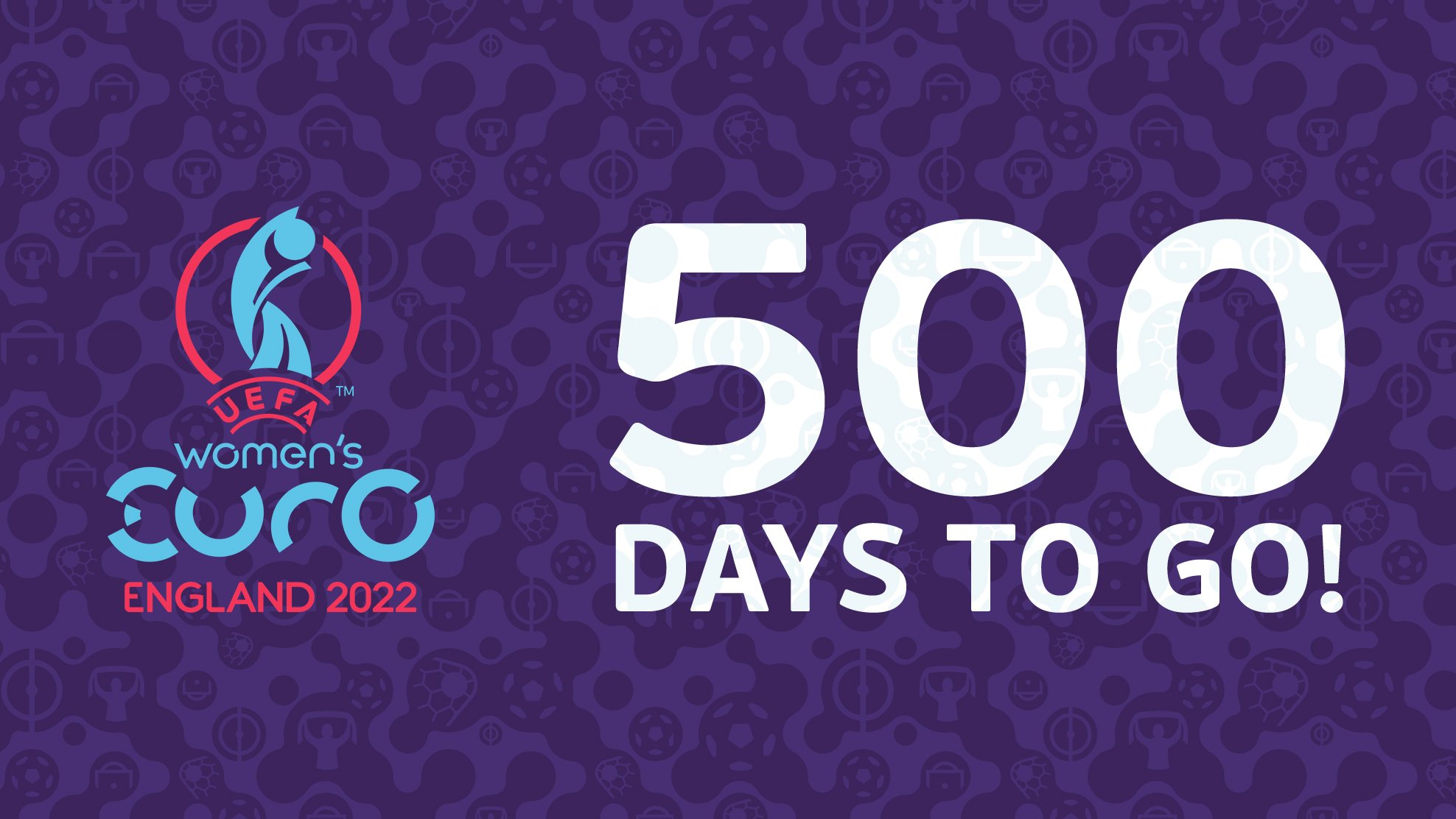 500 days to go until UEFA Women’s EURO 2022